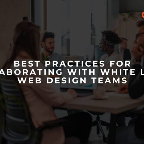 best-practices-for-collaborating-with-white-label-web-design-teams