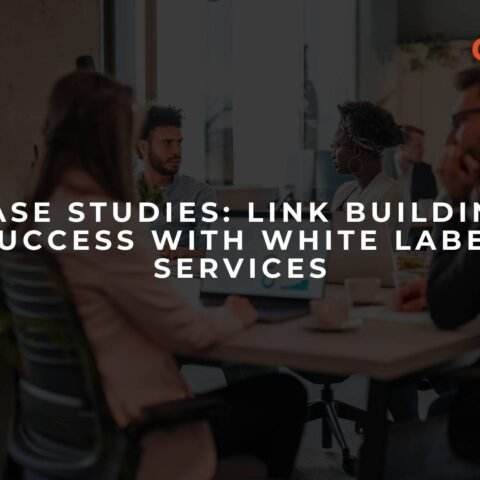 case-studies-link-building-success-with-white-label-services