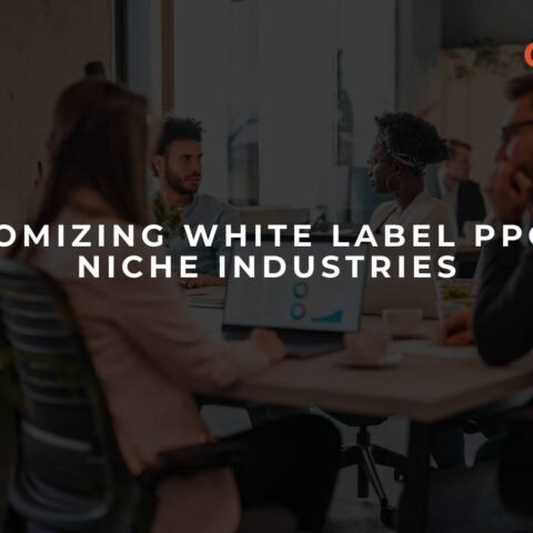 customizing-white-label-ppc-for-niche-industries