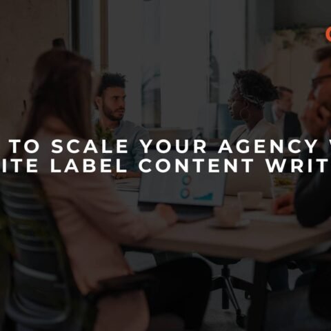 how-to-scale-your-agency-with-white-label-content-writing