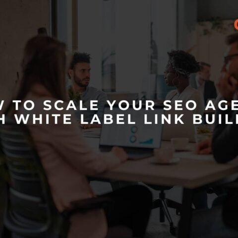 how-to-scale-your-seo-agency-with-white-label-link-building