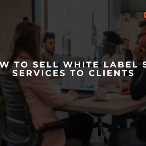 how-to-sell-white-label-seo-services-to-clients