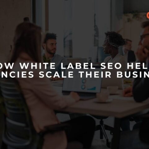 how-white-label-seo-helps-agencies-scale-their-business