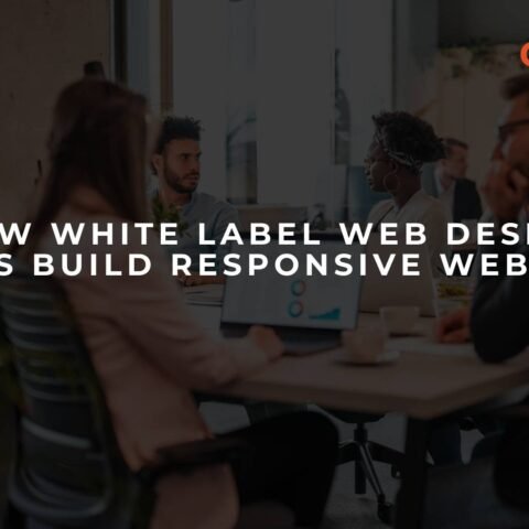 how-white-label-web-design-helps-build-responsive-websites