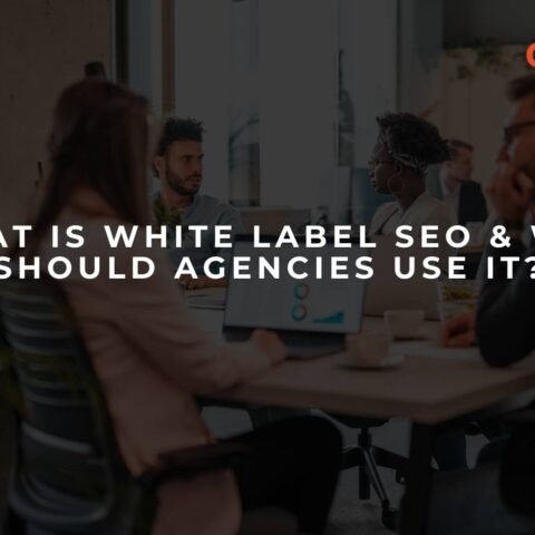 what-is-white-label-seo-and-why-should-agencies-use-it