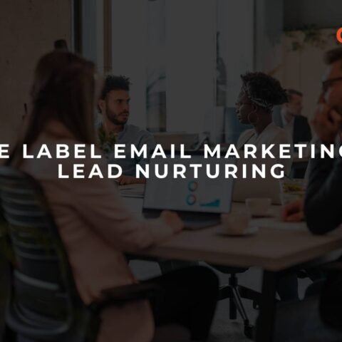 white-label-email-marketing-for-lead-nurturing