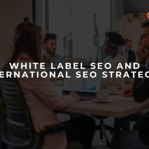 white-label-seo-and-international-seo-strategies