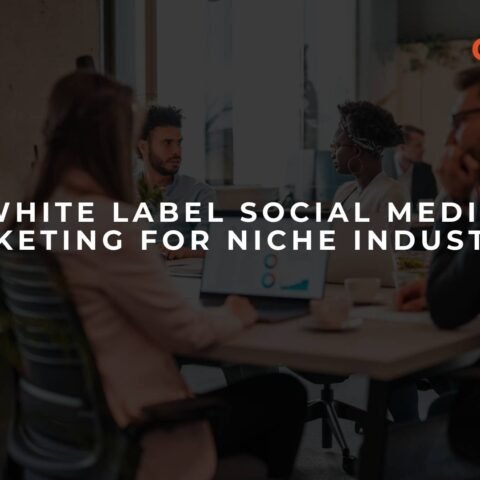 white-label-social-media-marketing-for-niche-industries