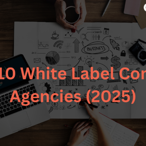 Top 10 White Label Content Agencies (2025)