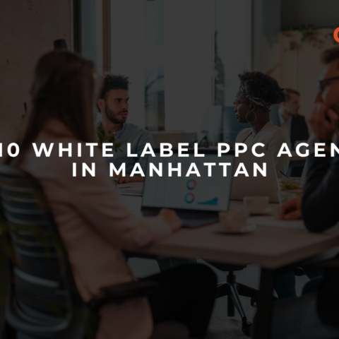 Top 10 White Label PPC Agencies in Manhattan