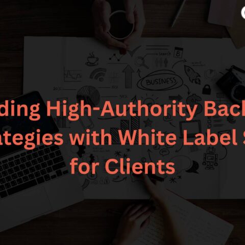 building-high-authority-backlink-strategies-white-label-seo-clients