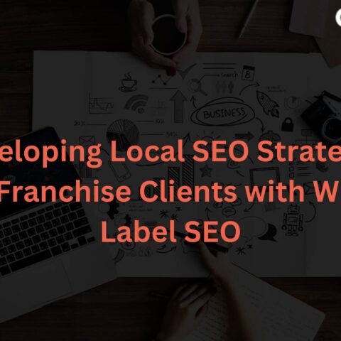 developing-local-seo-strategies-franchise-clients-white-label-seo
