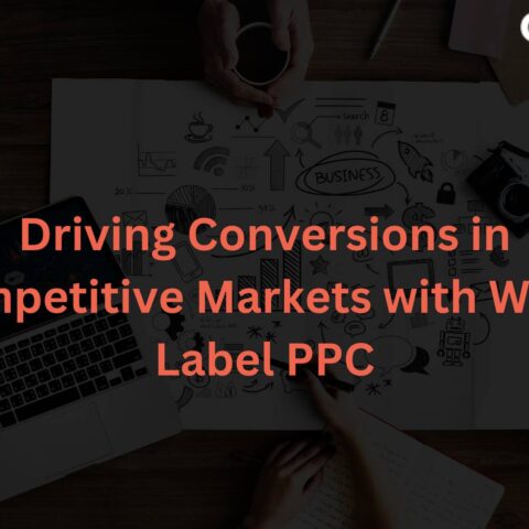 driving-conversions-competitive-markets-white-label-ppc