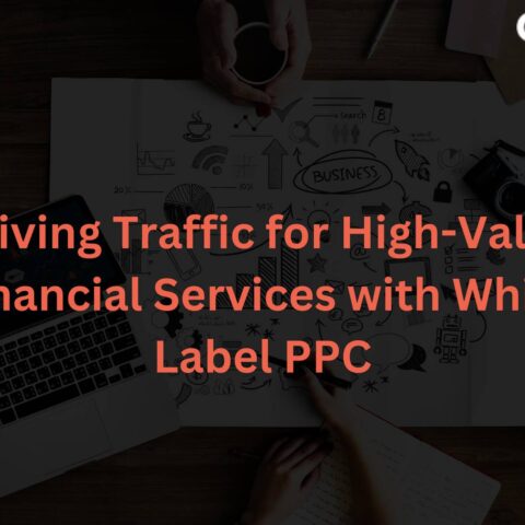 driving-traffic-high-value-financial-services-white-label-ppc
