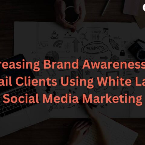 increasing-brand-awareness-retail-clients-using-white-label-social-media-marketing