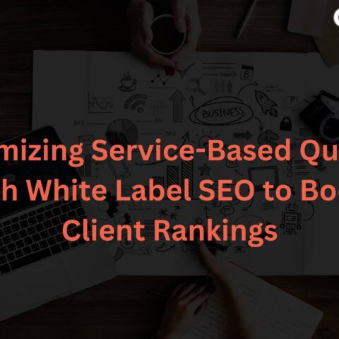 optimizing-service-based-queries-white-label-seo-boost-client-rankings